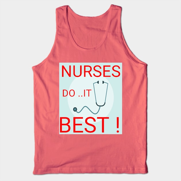 Nurses do it best ! Tank Top by Abdo Shop